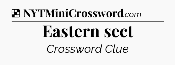 Solution: Eastern sect - NYT Crossword