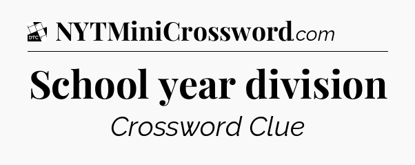 School year division - Daily Themed Classic Crossword