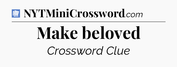 Make beloved Puzzle Page Crossword Clue