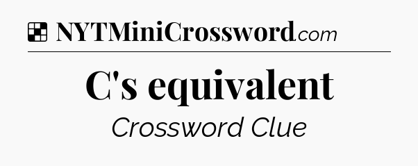 Solution: C's equivalent - NYT Crossword