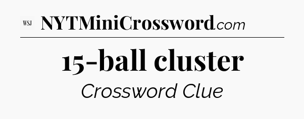 15-ball cluster - WSJ Crossword
