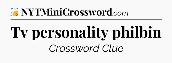 Tv personality philbin - 7 Little Words