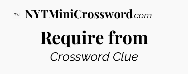 Require from - WSJ Crossword