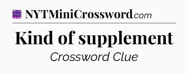 Kind of supplement - Thomas Joseph Crossword