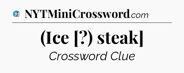 (Ice [?) steak] Crossword Clue