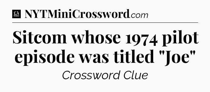 Sitcom whose 1974 pilot episode was titled 