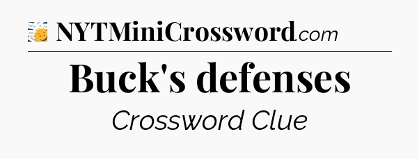 Buck's defenses - 7 Little Words