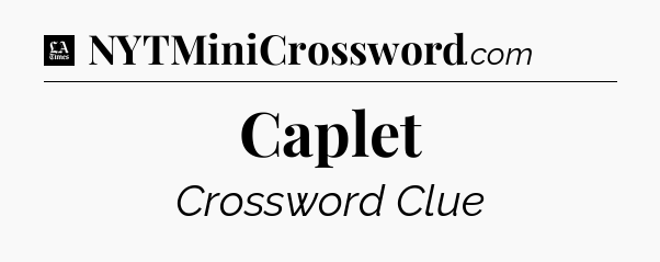 Caplet - LA Times Crossword