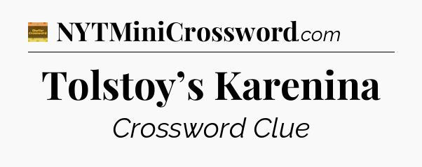 Tolstoy’s Karenina - Eugene Sheffer Crossword