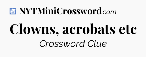 Clowns, acrobats etc Puzzle Page Crossword Clue