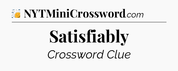 Satisfiably - 7 Little Words