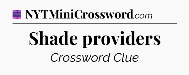 Shade providers - Thomas Joseph Crossword