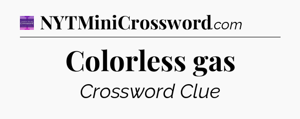 Colorless gas - Thomas Joseph Crossword