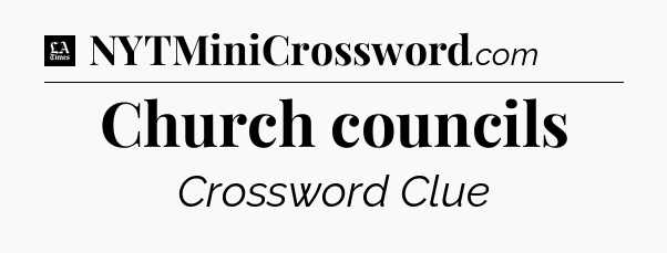 Church councils - LA Times Crossword
