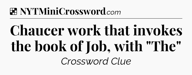 Solution: Chaucer work that invokes the book of Job, with 