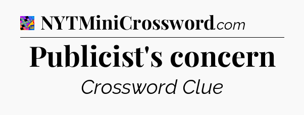 Publicist's concern Crossword Clue