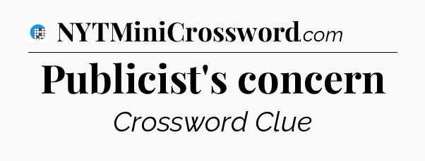 Publicist's concern Crossword Clue