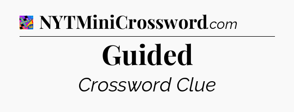 Guided Crossword Clue