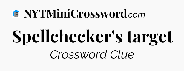 Spellchecker's target Crossword Clue