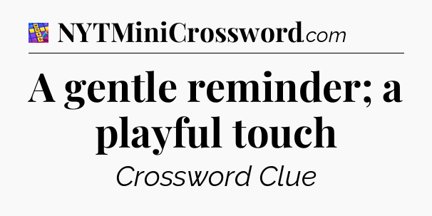 A gentle reminder; a playful touch Codycross