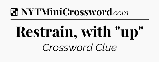 Solution: Restrain, with 