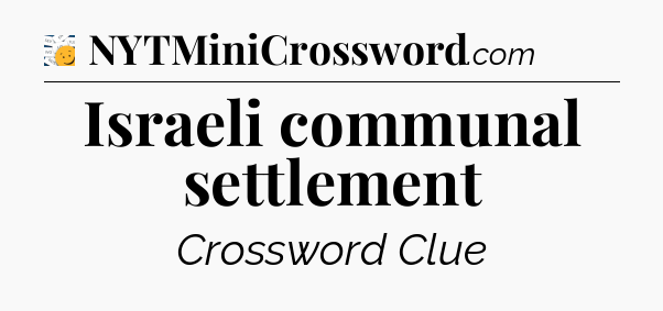 Israeli communal settlement - 7 Little Words