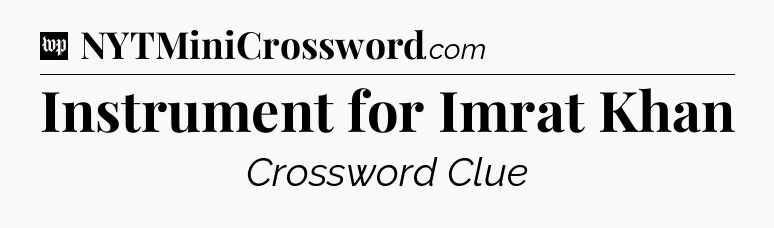 Instrument for Imrat Khan Crossword Clue