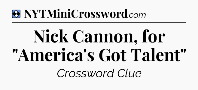 Solution: Nick Cannon, for 