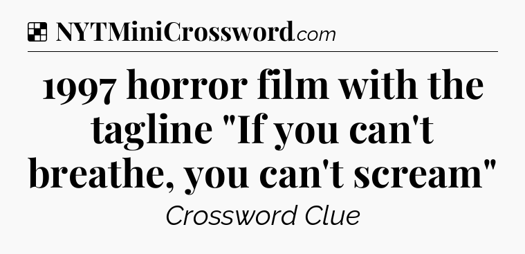 Solution: 1997 horror film with the tagline 