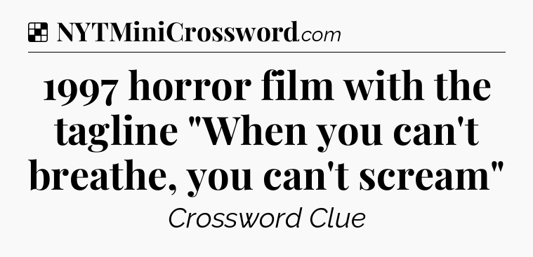 Solution: 1997 horror film with the tagline 