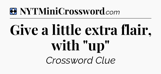 Solution: Give a little extra flair, with 