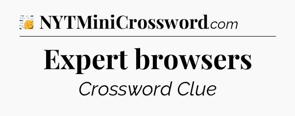 Expert browsers - 7 Little Words