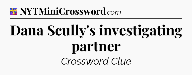 Dana Scully's investigating partner Codycross