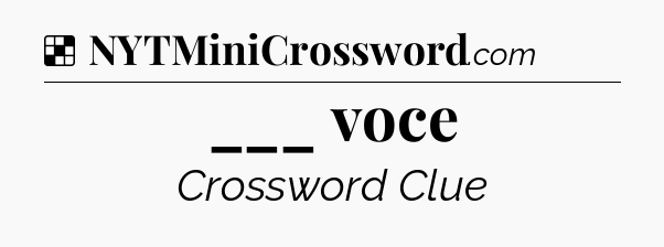 Solution: ___ voce - NYT Crossword