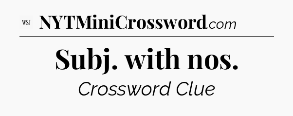 Subj. with nos - WSJ Crossword