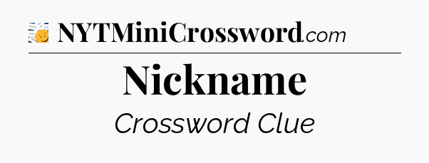 Nickname - 7 Little Words