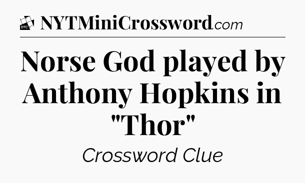 Norse God played by Anthony Hopkins in 