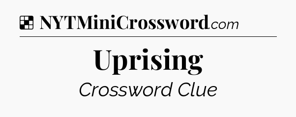Solution: Uprising - NYT Crossword