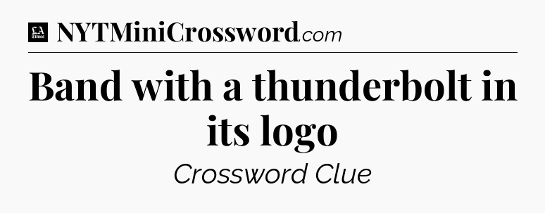 Band with a thunderbolt in its logo - LA Times Crossword