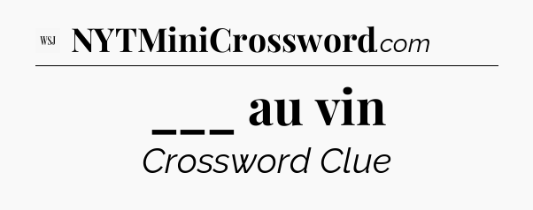 ___ au vin - WSJ Crossword