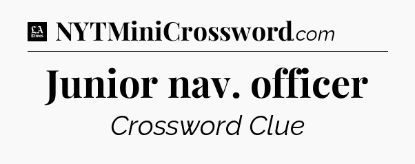 Junior nav. officer - LA Times Crossword