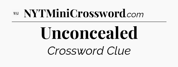 Unconcealed - WSJ Crossword
