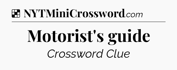 Solution: Motorist's guide - NYT Crossword