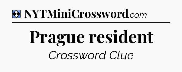 Solution: Prague resident - NYT Mini Crossword