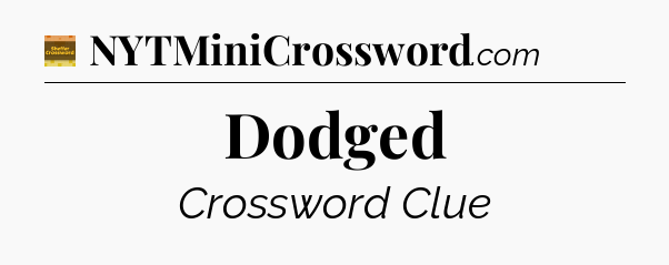 Dodged - Eugene Sheffer Crossword