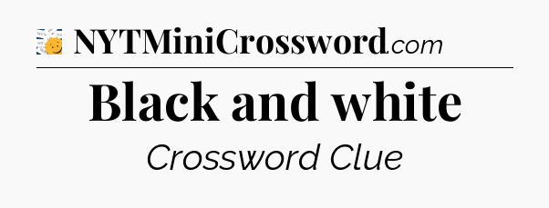 Black and white - 7 Little Words