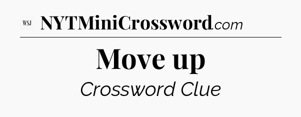 Move up - WSJ Crossword