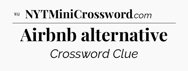 Airbnb alternative - WSJ Crossword
