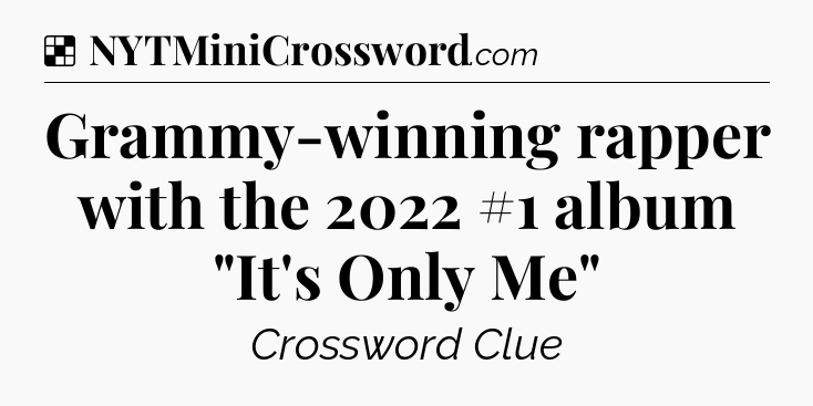 Solution: Grammy-winning rapper with the 2022 #1 album 