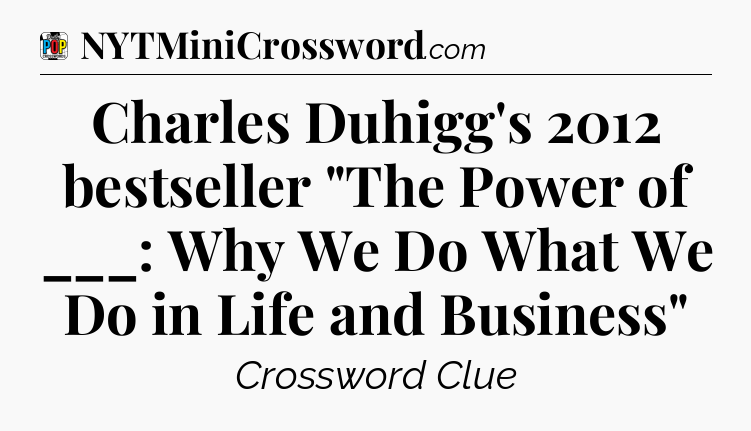 Charles Duhigg's 2012 bestseller 